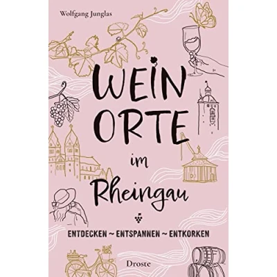 Afbeelding van Weinorte im Rheingau: Entdecken Entspannen Entkorken