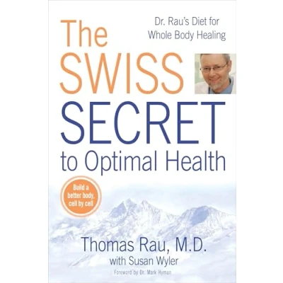 Afbeelding van The Swiss Secret to Optimal Health: Dr. Rau&#039;s Diet for Whole Body Healing