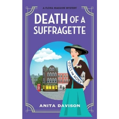 Afbeelding van Death of A Suffragette: page turning historical cozy mystery series from Anita Davison for 2024