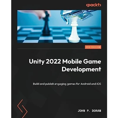 Afbeelding van Unity 2022 Mobile Game Development Third Edition: Build and publish engaging games for Android iOS