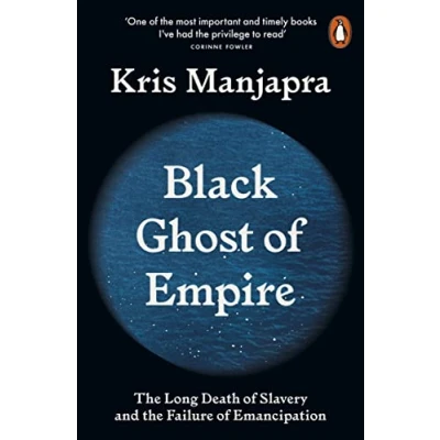 Afbeelding van Black Ghost of Empire: the Long Death Slavery and Failure Emancipation