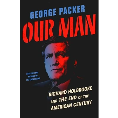 Afbeelding van Our Man: Richard Holbrooke and the End of American Century