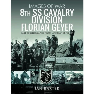 Afbeelding van 8th SS Cavalry Division Florian Geyer: Rare Photographs from Wartime Archives