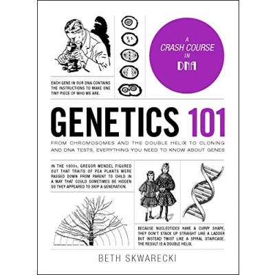 Afbeelding van Genetics 101: From Chromosomes and the Double Helix to Cloning DNA Tests, Everything You Need Know about Genes