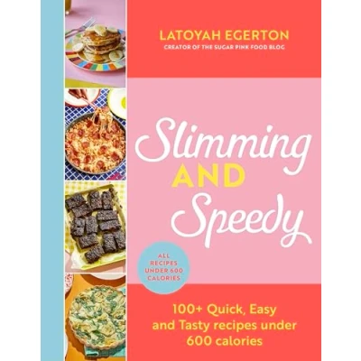 Afbeelding van Slimming and Speedy: 100+ Quick, Easy Tasty recipes under 600 calories