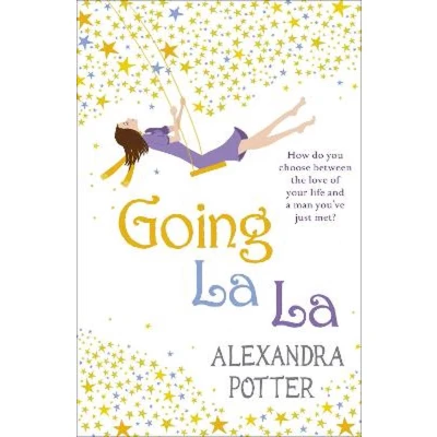 Afbeelding van Going La La: A feel good, escapist romcom from the author OF CONFESSIONS FORTY SOMETHING F##K UP!