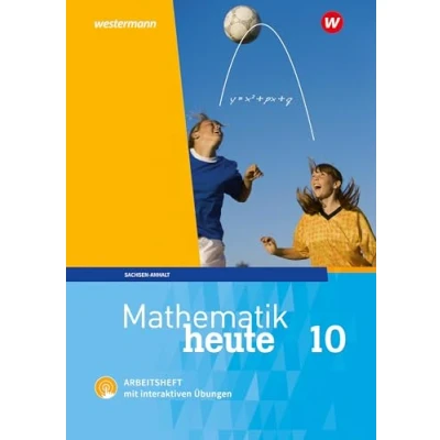 Afbeelding van Mathematik heute 10. Arbeitsheft mit interaktiven Übungen. Sachsen Anhalt: Ausgabe 2018