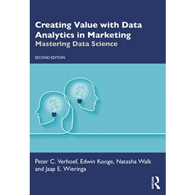 Afbeelding van Creating Value with Data Analytics in Marketing: Mastering Science