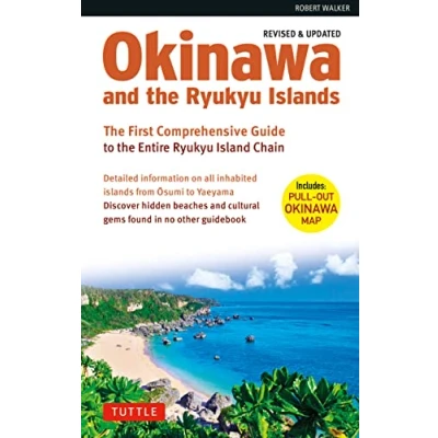 Afbeelding van Okinawa and the Ryukyu Islands: First Comprehensive Guide to Entire Island Chain (Revised &amp; Expanded Edition)