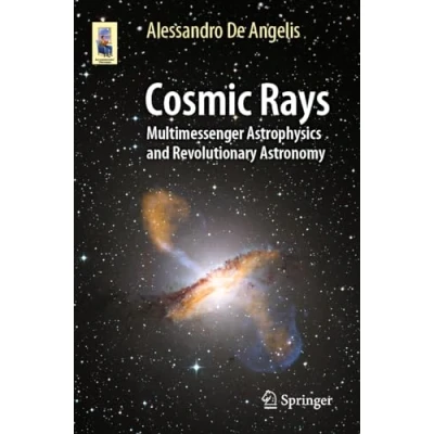 Afbeelding van Cosmic Rays: Multimessenger Astrophysics and Revolutionary Astronomy