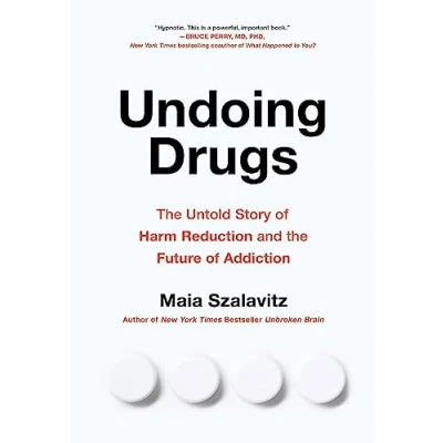 Afbeelding van Undoing Drugs: How Harm Reduction is Changing the Future of Drugs and Addiction