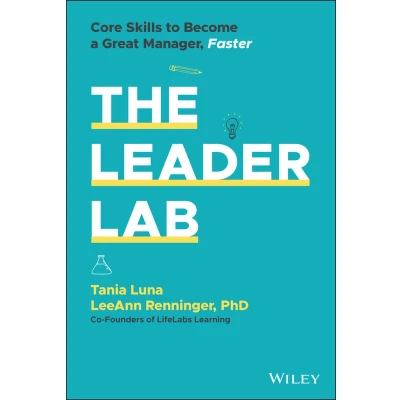 Afbeelding van The Leader Lab: Core Skills to Become a Great Manager, Faster