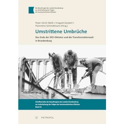 Afbeelding van Umstrittene Umbrüche: Das Ende der SED Diktatur und die Transformationszeit in Brandenburg: 15