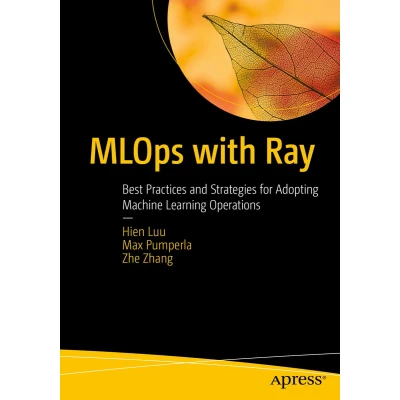 Afbeelding van MLOps with Ray: Best Practices and Strategies for Adopting Machine Learning Operations