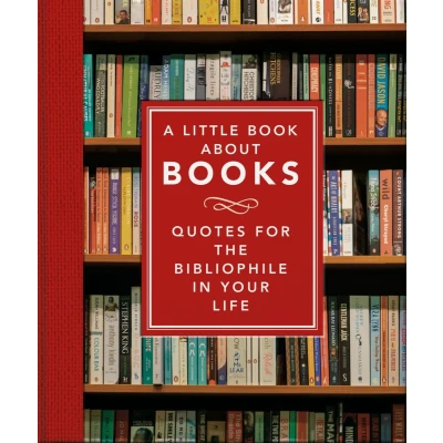 Afbeelding van A Little Book About Books: Quotes for the Bibliophile in Your Life: 6 (The of...)
