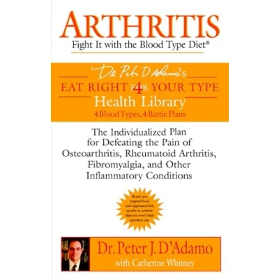 Afbeelding van Arthritis: Fight it with the Blood Type Diet: Individualized Plan for Defeating Pain of Osteoarthritis, Rheumatoid Art hritis, Fibromyalgia, and Other Inflammatory Conditions