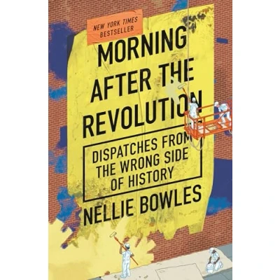 Afbeelding van Morning After the Revolution: Dispatches From Wrong Side of History