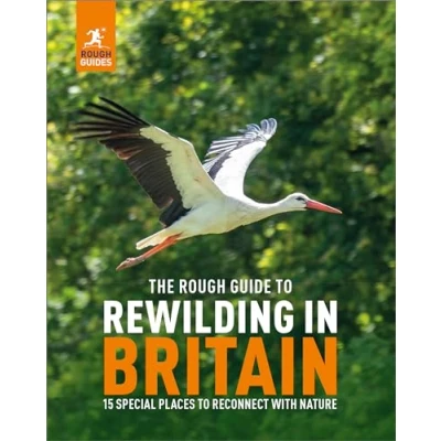 Afbeelding van The Rough Guide to Rewilding in Britain: 15 Special Places Reconnect with Nature