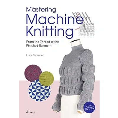 Afbeelding van Mastering Machine Knitting : From the Thread to Finished Garment. Updated and revised new editio: edition