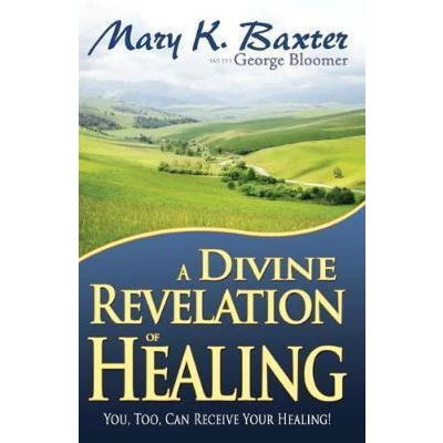 Afbeelding van Divine Revelation of Healing: You, Too, Can Receive Your Healing!