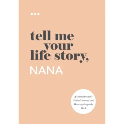 Afbeelding van Tell Me Your Life Story, Nana: A Grandmother’s Guided Journal and Memory Keepsake Book