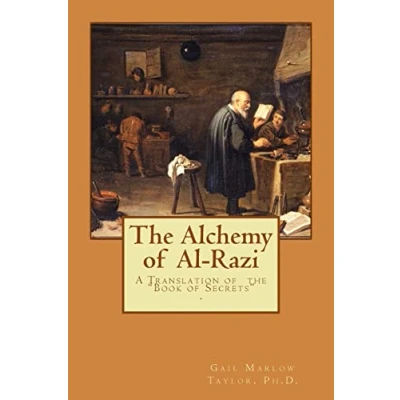 Afbeelding van the Alchemy of Al Razi: A Translation &quot;Book Secrets&quot;