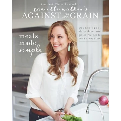 Afbeelding van Danielle Walker&#039;s Against All Grain: Meals Made Simple: Gluten Free, Dairy and Paleo Recipes to Make Anytime