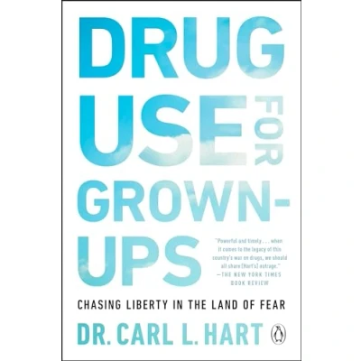 Afbeelding van Drug Use for Grown Ups: Chasing Liberty in the Land of Fear