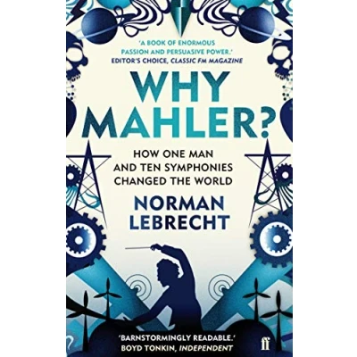Afbeelding van Why Mahler?: How One Man and Ten Symphonies Changed the World