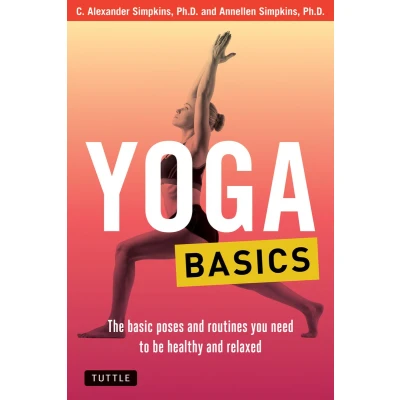 Afbeelding van Yoga Basics: The Basic Poses and Routines you Need to be Healthy Relaxed