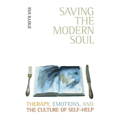 Afbeelding van Saving the Modern Soul: Therapy, Emotions, and Culture of Self Help