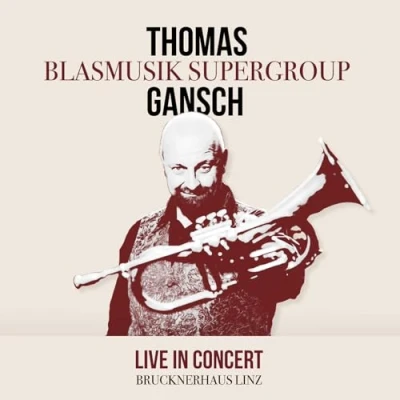 Afbeelding van Thomas Gansch Blasmusik Supergroup Live In Concert (CD)