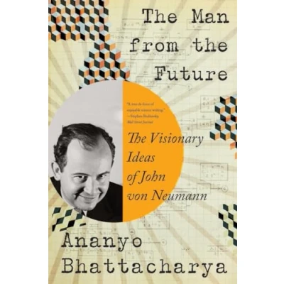 Afbeelding van The Man from Future: Visionary Ideas of John Von Neumann
