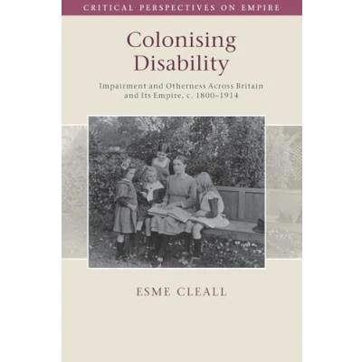 Afbeelding van Critical Perspectives on Empire Colonising Disability