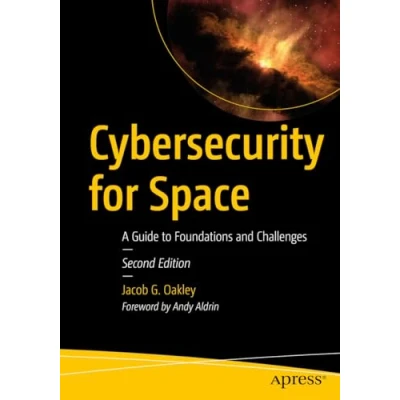 Afbeelding van Cybersecurity for Space: A Guide to Foundations and Challenges