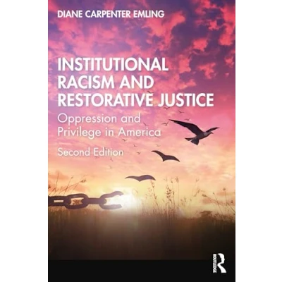 Afbeelding van Institutional Racism and Restorative Justice: Oppression Privilege in America