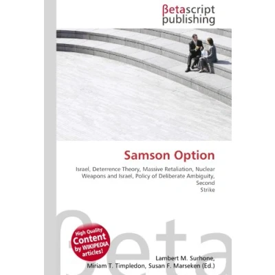 Samson Israel Samson Option: Israel, Deterrence Theory, Massive Retaliation, Nuclear ...