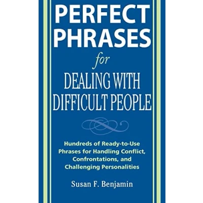 Afbeelding van Perfect Phrases for Dealing with Difficult People: Hundreds of Ready to Use Handling Conflict, Confrontations and Challenging Personalities