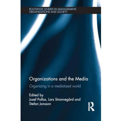 Afbeelding van Routledge Studies in Management, Organizations and Society the Media