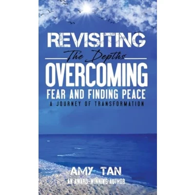 Afbeelding van Revisiting the Depths: Overcoming Fear and Finding Peace A Journey of Transformation