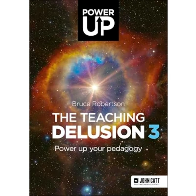 Afbeelding van The Teaching Delusion 3: Power Up Your Pedagogy