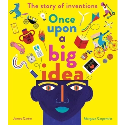 Afbeelding van Once Upon a Big Idea: The Story of Inventions
