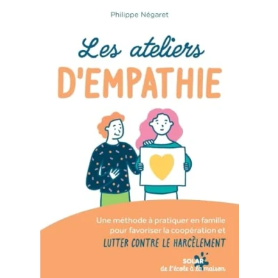 Afbeelding van les ateliers d&#039;empathie Des outils en famille pour favoriser la coopération et éviter conflits: Une méthode à pratiquer lutter contre le harcèlement