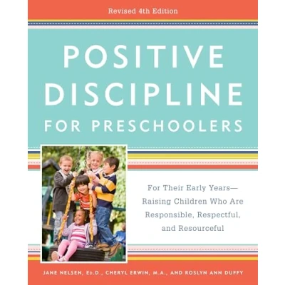 Afbeelding van Positive Discipline For Preschoolers, Revised 4th Edition: Their Early Years Raising Children Who Are Responsible, Respectful, and Resourceful