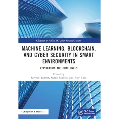 Afbeelding van Chapman &amp; Hall/CRC Cyber Physical Systems Machine Learning, Blockchain, and Security in Smart Environments