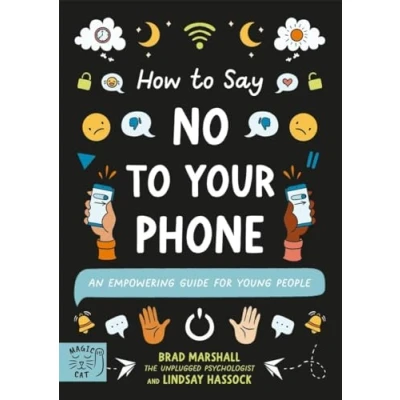 Afbeelding van How to Say No Your Phone: An Empowering Guide for Young People