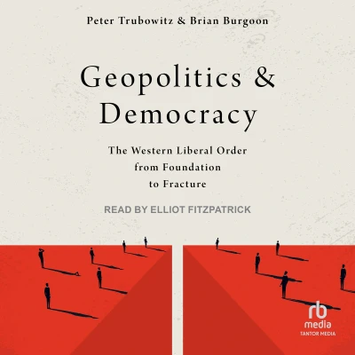 Afbeelding van Geopolitics and Democracy: The Western Liberal Order from Foundation to Fracture