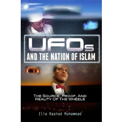 Afbeelding van UFOs And The Nation Of Islam: Source, Proof, Reality Wheels
