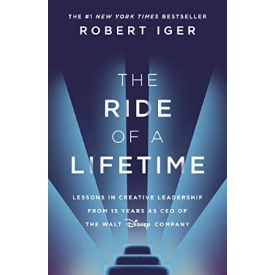 Afbeelding van the Ride of a Lifetime: Lessons in Creative Leadership from 15 Years as CEO Walt Disney Company