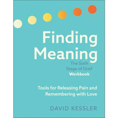 Afbeelding van Finding Meaning: The Sixth Stage of Grief Workbook